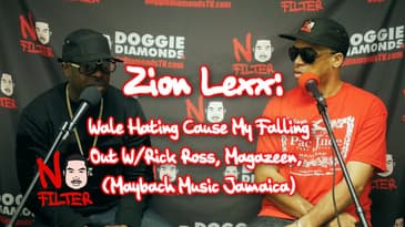 Zion Lexx: Wale Hating Cause My Falling  Out w/ Rick Ross, Magazeen,  (Maybach Music Jamaica)