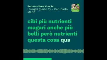 (EP15) I funghi (Parte 2) – con Carlo Marin
