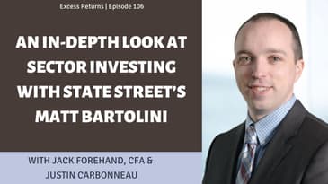 An In-Depth Look at Sector Investing with State Street’s Matt Bartolini