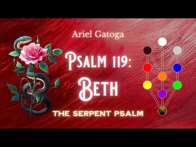 The Serpent Psalm - Psalm 119: Beth (Path 12)