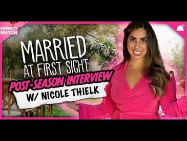 MAFS Post Season 16 Interview w/ Nicole Thielk | A Perfect Match