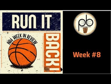 Run it Back! #nba  Week in Review - Week 8