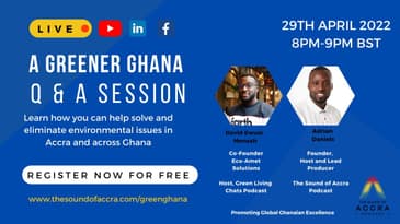 A Greener Ghana | Eco-Amet Solutions Live Q&A w/ The Sound of Accra Podcast