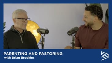 Parenting and Pastoring with Brian Brookins