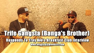 Trife Gangsta (Banga's Brother) Responds To Troy Ave's Breakfast Club Interview