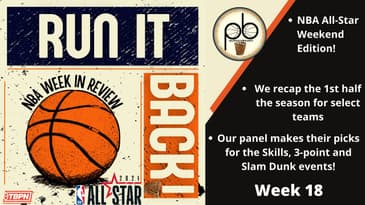 Run it Back! NBA Week in Review - All Star Weekend Edition!