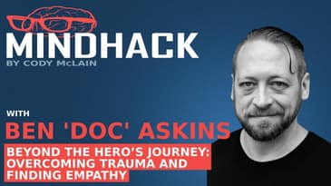 #078 Ben 'Doc' Askins: Beyond the Hero’s Journey Overcoming Trauma and Finding Empathy