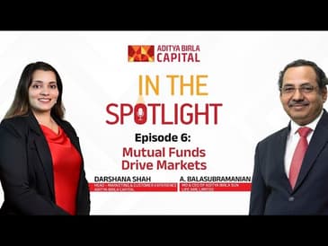 In the Spotlight | Mutual Funds Drive Markets | Episode 6