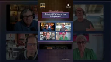 S2E12d #ShoptalkLive -This Is NOT a Year of the Shiny Object