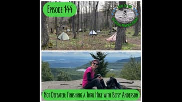 Episode 144 - Not Defeated: Finishing the Thru-Hike with Betsy Anderson