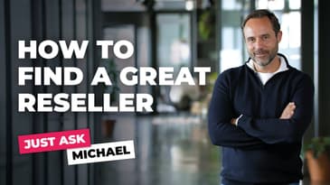 How to find a great reseller? - #justaskmichael ep9