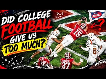 Did College Football Give Us Too Much?