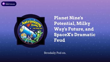 Planet Nine's Potential, Milky Way's Future, and SpaceX's Dramatic Feud