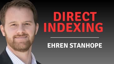What Investors Need to Know About Direct Indexing with Ehren Stanhope