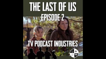 The Last of Us Ep 2 Review