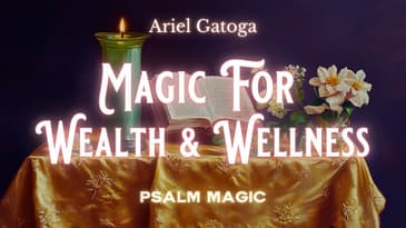 Psalm 104: Magic For Wealth And Wellness