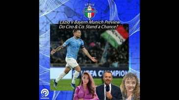 🦅 Lazio v Bayern Munich UCL Preview | Do Ciro & Co. Stand a Chance?