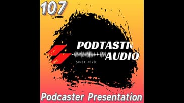 107 Mastering the Mic: Secrets to Becoming a Great Podcast Presenter