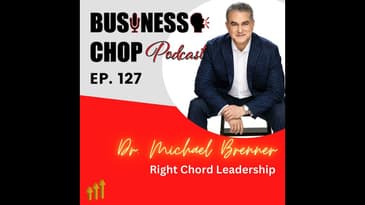 Strike the Right Chord: Leading with Harmony, Emotion & Impact with Dr. Michael Brenner
