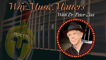 Arete Podcast #18: Why Music Matters with Dr. Peter Zisa