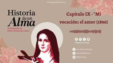 Historia de un Alma - Capítulo IX - "Mi vocación: el amor (1896)