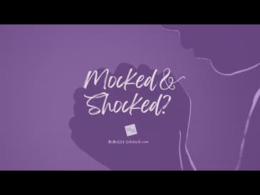 Mocked and Shocked?