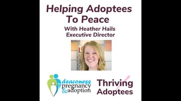 Helping Adoptees To Peace With Heather Hails Executive Director