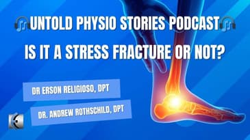 Untold Physio Stories Podcast - Is It a Stress Fracture or Not?