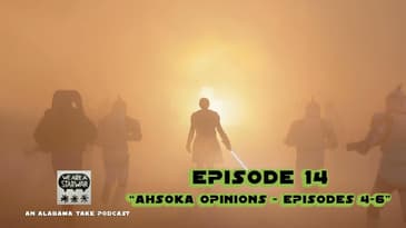Ahsoka Opinions - Episodes 4-6