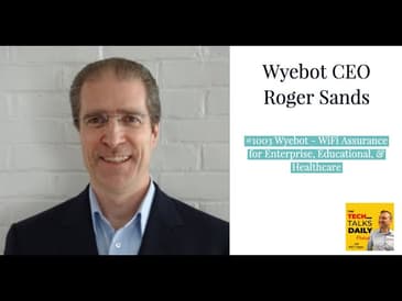 1003: Wyebot - WiFi Assurance for Enterprise, Educational, & Healthcare
