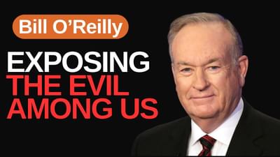 The Creeping Rise of Evil: Insights from Bill O'Reilly