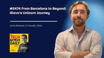 2474: From Barcelona to Beyond: Glovo's Unicorn Journey
