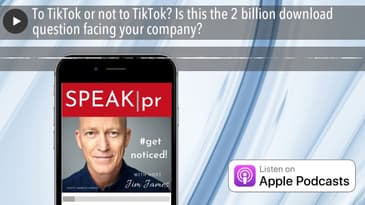 To TikTok or not to TikTok? Is this the 2 billion download question facing your company?