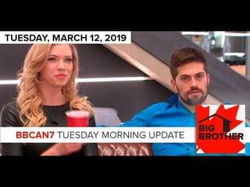 Big Brother Canada 7 | March 12 | Tuesday Morning Update Podcast
