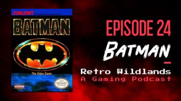 Retro Wildlands Ep.24 - Batman