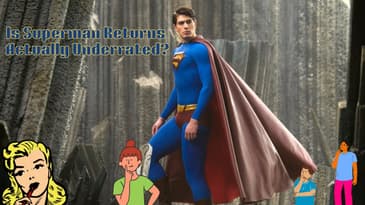 Is Superman Returns Actually Underrated?