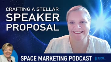 Space Marketing Podcast - Crafting a stellar speaker proposal with Tina Leighty from SpaceCom