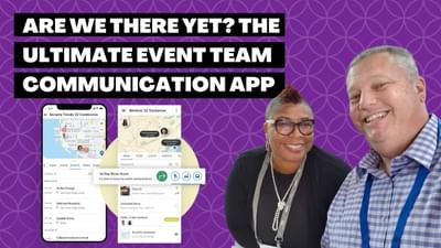 Are We There Yet? The Ultimate Event Team Communication App