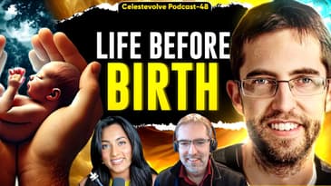What Happens Before We Are Born?🤯 | Pre-Birth Experience | Cristian Sundberg on Celestevolve Podcast