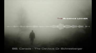 96. Canada - The Devious Dr Schneeberger PODCAST