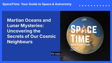 Martian Oceans and Lunar Mysteries: Uncovering the Secrets of Our Cosmic Neighbours