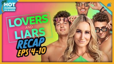 Lovers and Liars Eps 4-10 Recap | Hot Dummies on Islands