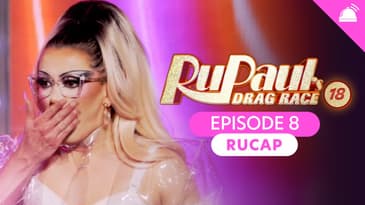 RuPaul’s Drag Race Season 18 Ep 8 Recap