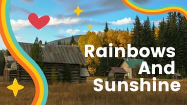 Rainbows and Sunshine: The Truth About Off Grid Living