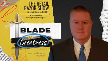 🔥Why Fostering #Intrapreneurship is Critical for #Retail Success | Blade to Greatness Episode 5