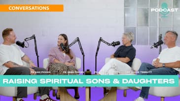 Conversations: Raising Spiritual Sons & Daughters (Ps Sam & Jess with Ps Lorne & Kelly Tebbutt)