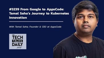 3239: From Google to AppsCode: Tamal Saha’s Journey to Kubernetes Innovation