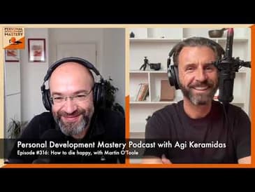 The Art of Living Well, the Alchemy of Everlasting Happiness & How to Die Happy | Martin O’Toole