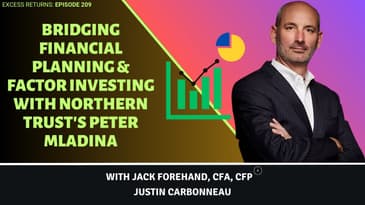 Bridging Financial Planning and Factor Investing with Northern Trust's Peter Mladina