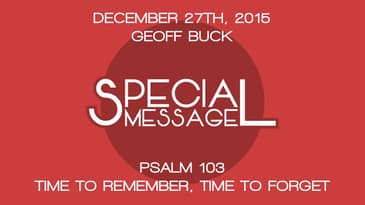 Psalm 103 -- Time to Remember, Time to Forget